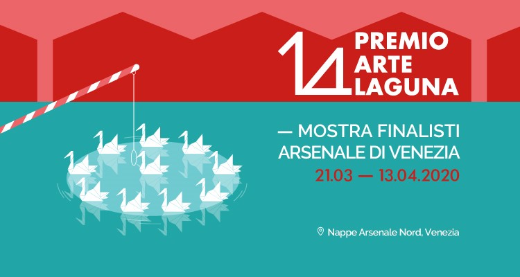 Mostra 14^ Premio Arte Laguna   FINAL EXHIBITION The event is suspended until a later date to be defined