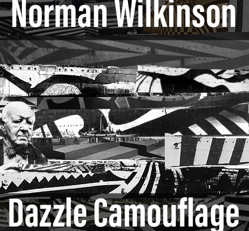 Dazzle Camouflage - Norman Wilkinson